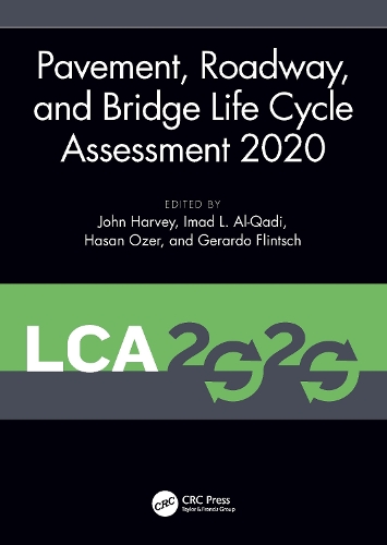 Pavement, Roadway, and Bridge Life Cycle Assessment 2020: Proceedings of the International Symposium on Pavement. Roadway, and Bridge Life Cycle Assessment 2020 (LCA 2020, Sacramento, CA, 3-6 June 2020).