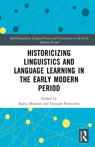 Historicizing Linguistics and Language Learning in the Early Modern Period.