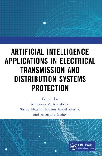 Artificial Intelligence Applications in Electrical Transmission and Distribution Systems Protection.