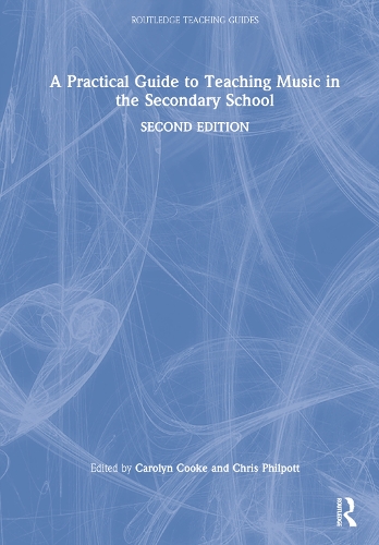 A Practical Guide to Teaching Music in the Secondary School. 2nd edition