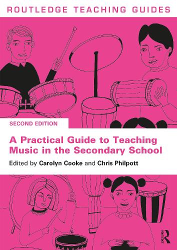 A Practical Guide to Teaching Music in the Secondary School. 2nd edition