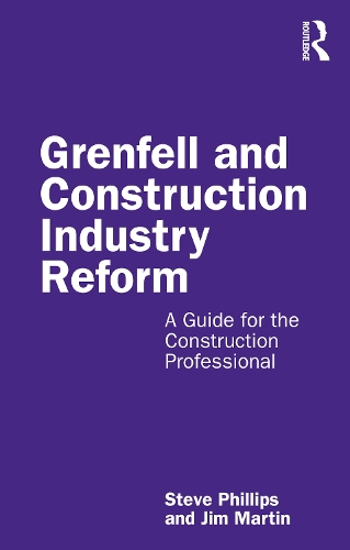 Grenfell and Construction Industry Reform: A Guide for the Construction Professional.