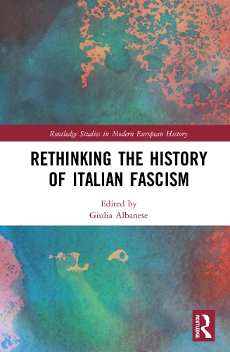 Rethinking the History of Italian Fascism.