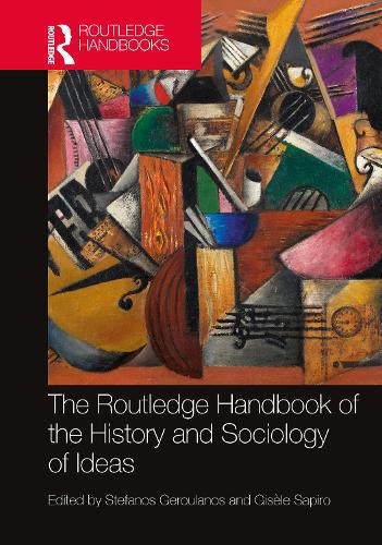 The Routledge Handbook of the History and Sociology of Ideas.