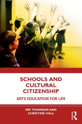 Schools and Cultural Citizenship: Arts Education for Life.
