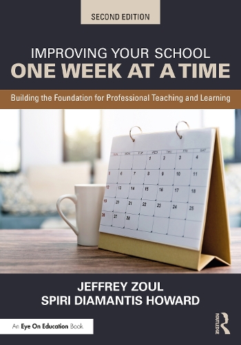 Improving Your School One Week at a Time: Building the Foundation for Professional Teaching and Learning. 2nd edition