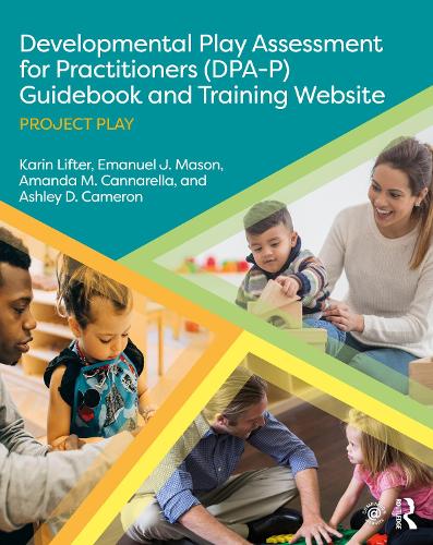 Developmental Play Assessment for Practitioners (DPA-P) Guidebook and Training Website: Project Play.