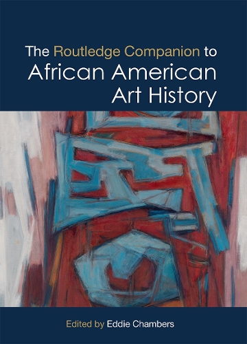 The Routledge Companion to African American Art History.