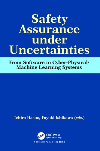 Safety Assurance under Uncertainties: From Software to Cyber-Physical/Machine Learning Systems.
