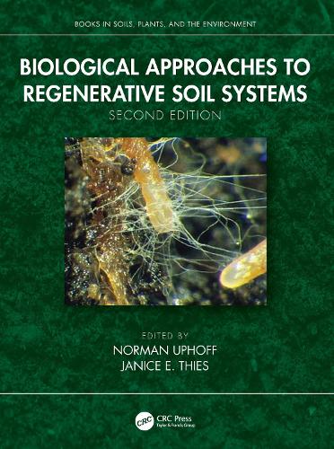 Biological Approaches to Regenerative Soil Systems. 2nd edition