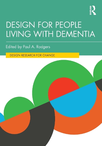 Design for People Living with Dementia.