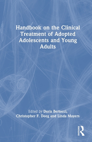 Handbook on the Clinical Treatment of Adopted Adolescents and Young Adults.