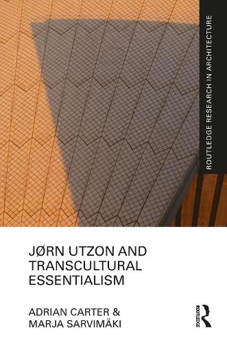 Jorn Utzon and Transcultural Essentialism.