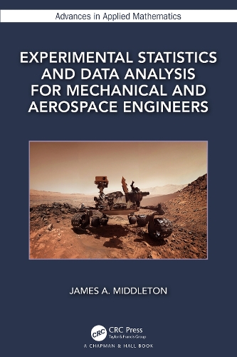 Experimental Statistics and Data Analysis for Mechanical and Aerospace Engineers.