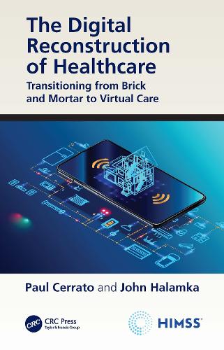 The Digital Reconstruction of Healthcare: Transitioning from Brick and Mortar to Virtual Care.