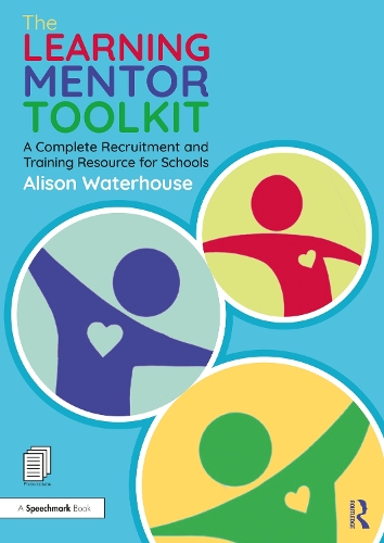 The Learning Mentor Toolkit: A Complete Recruitment and Training Resource for Schools.
