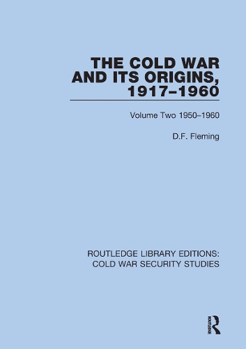 The Cold War and its Origins, 1917-1960: Volume Two 1950-1960.