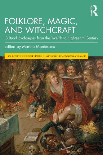 Folklore, Magic, and Witchcraft: Cultural Exchanges from the Twelfth to Eighteenth Century.