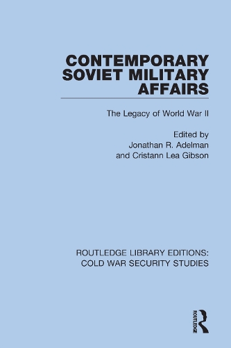 Contemporary Soviet Military Affairs: The Legacy of World War II.