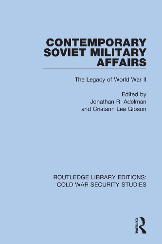 Contemporary Soviet Military Affairs: The Legacy of World War II.