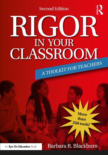 Rigor in Your Classroom: A Toolkit for Teachers. 2nd edition