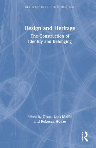 Design and Heritage: The Construction of Identity and Belonging.