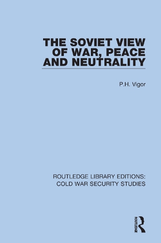 The Soviet View of War, Peace and Neutrality.