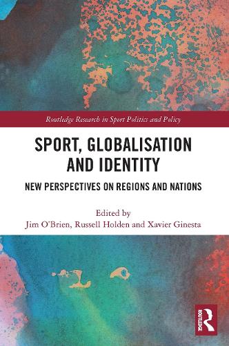 Sport, Globalisation and Identity: New Perspectives on Regions and Nations.