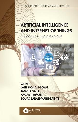 Artificial Intelligence and Internet of Things: Applications in Smart Healthcare.