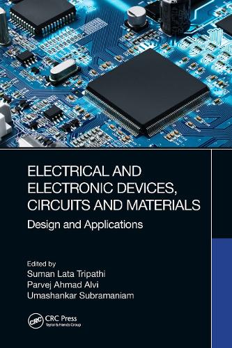 Electrical and Electronic Devices, Circuits and Materials: Design and Applications.