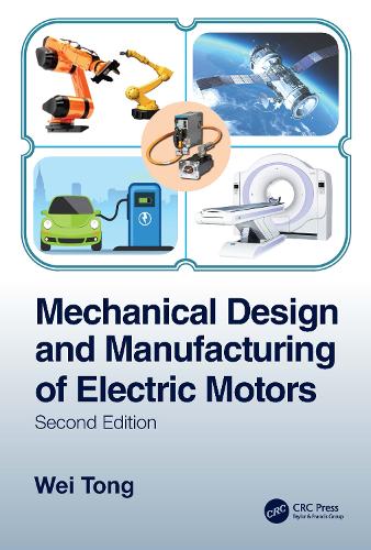 Mechanical Design and Manufacturing of Electric Motors. 2nd edition