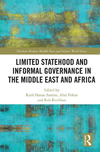 Limited Statehood and Informal Governance in the Middle East and Africa.