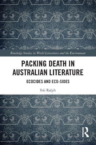 Packing Death in Australian Literature: Ecocides and Eco-Sides.