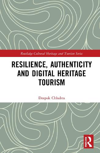 Resilience, Authenticity and Digital Heritage Tourism.