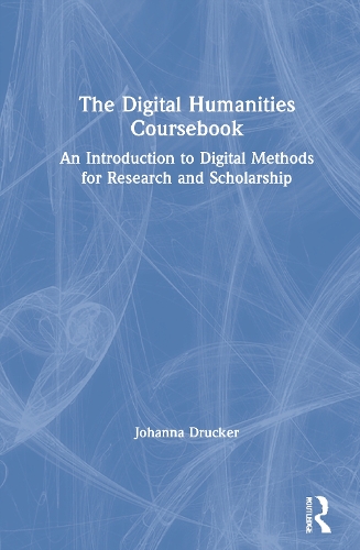 The Digital Humanities Coursebook