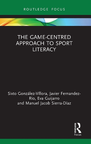 The Game-Centred Approach to Sport Literacy.