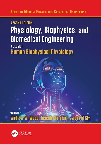 Physiology, Biophysics, and Biomedical Engineering, Volume I: Human Biophysical Physiology. 2nd edition
