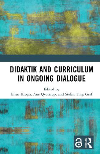 Didaktik and Curriculum in Ongoing Dialogue.