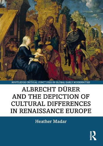 Albrecht Duerer and the Depiction of Cultural Differences in Renaissance Europe.