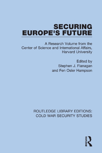 Securing Europe's Future: A Research Volume from the Center of Science and International Affairs, Harvard University.
