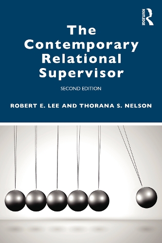 The Contemporary Relational Supervisor 2nd edition. 2nd edition