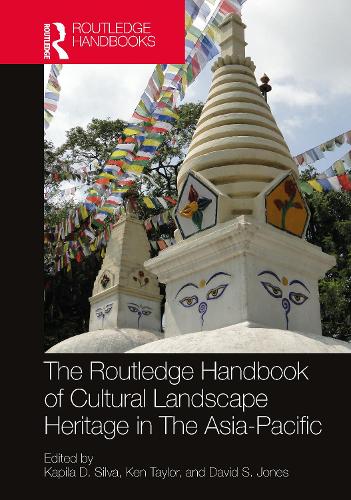 The Routledge Handbook of Cultural Landscape Heritage in the Asia-Pacific.