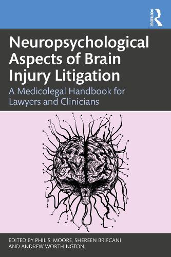 Neuropsychological Aspects of Brain Injury Litigation: A Medicolegal Handbook for Lawyers and Clinicians.