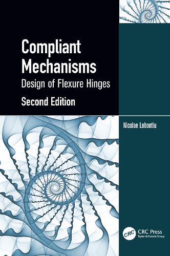 Compliant Mechanisms: Design of Flexure Hinges. 2nd edition