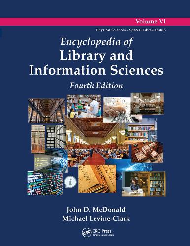 Encyclopedia of Library and Information Sciences, 4th Edition, Volume 6.