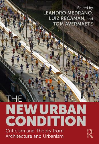 The New Urban Condition: Criticism and Theory from Architecture and Urbanism.