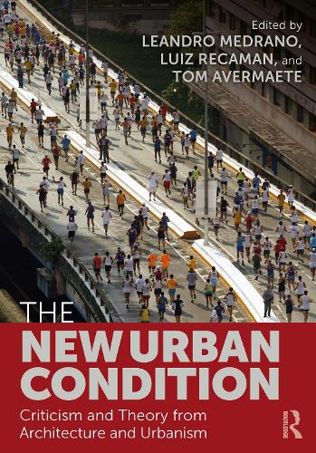 The New Urban Condition: Criticism and Theory from Architecture and Urbanism.