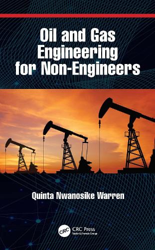 Oil and Gas Engineering for Non-Engineers.