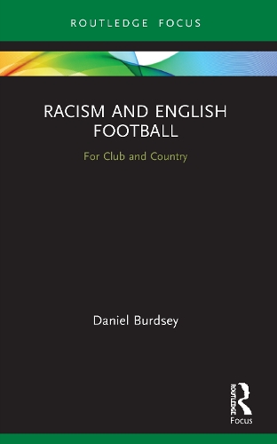 Racism and English Football: For Club and Country.