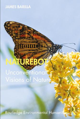 Naturebot: Unconventional Visions of Nature.